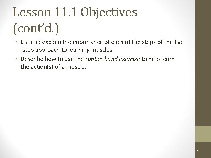 Lesson 11. 1 Objectives (cont’d. ) • List and explain the importance of each
