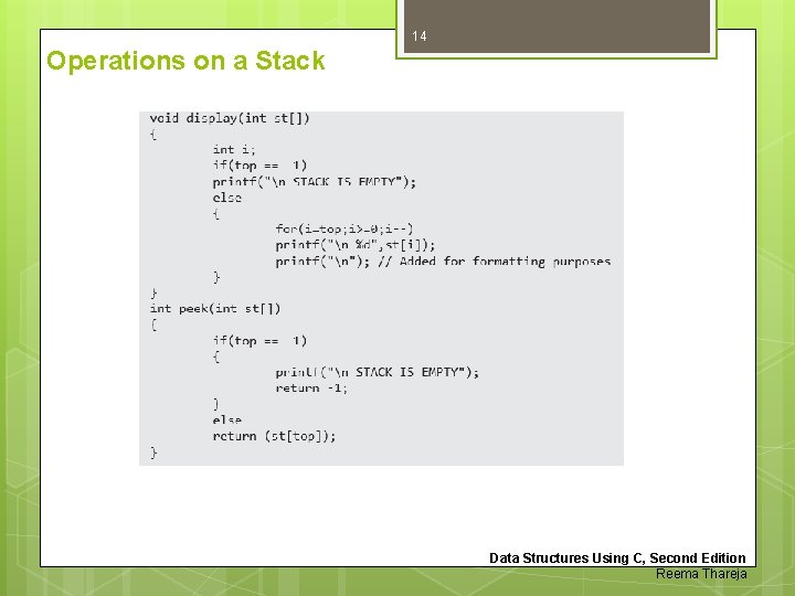 14 Operations on a Stack Data Structures Using C, Second Edition Reema Thareja 14 Operations on a Stack Data Structures Using C, Second Edition Reema Thareja