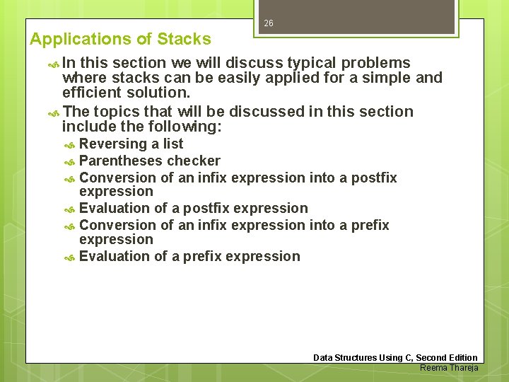 26 Applications of Stacks In this section we will discuss typical problems where stacks 26 Applications of Stacks In this section we will discuss typical problems where stacks
