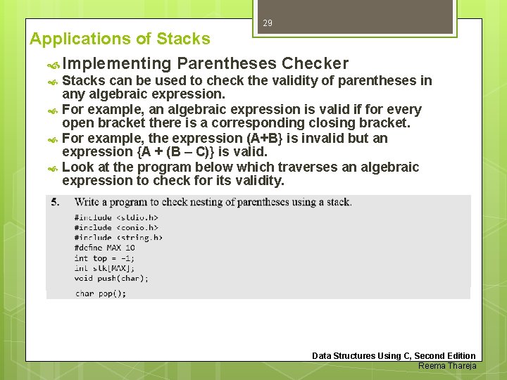 29 Applications of Stacks Implementing Parentheses Checker Stacks can be used to check the 29 Applications of Stacks Implementing Parentheses Checker Stacks can be used to check the