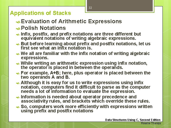 32 Applications of Stacks Evaluation of Arithmetic Expressions Polish Notations Infix, postfix, and prefix 32 Applications of Stacks Evaluation of Arithmetic Expressions Polish Notations Infix, postfix, and prefix