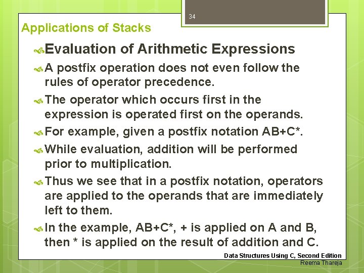 34 Applications of Stacks Evaluation of Arithmetic Expressions A postfix operation does not even 34 Applications of Stacks Evaluation of Arithmetic Expressions A postfix operation does not even