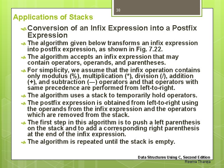 38 Applications of Stacks Conversion of an Infix Expression into a Postfix Expression The 38 Applications of Stacks Conversion of an Infix Expression into a Postfix Expression The