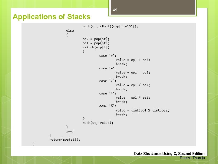 49 Applications of Stacks Data Structures Using C, Second Edition Reema Thareja 49 Applications of Stacks Data Structures Using C, Second Edition Reema Thareja