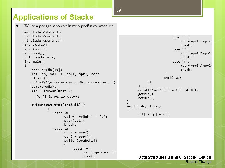 59 Applications of Stacks Data Structures Using C, Second Edition Reema Thareja 59 Applications of Stacks Data Structures Using C, Second Edition Reema Thareja
