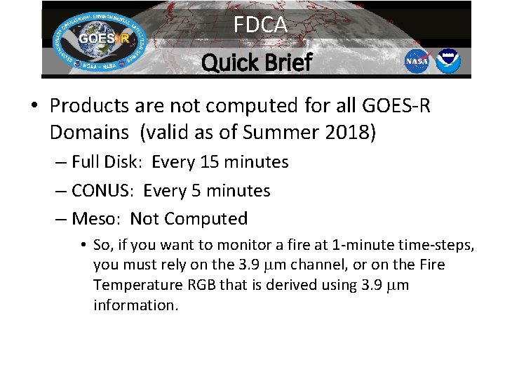 FDCA Quick Brief • Products are not computed for all GOES-R Domains (valid as