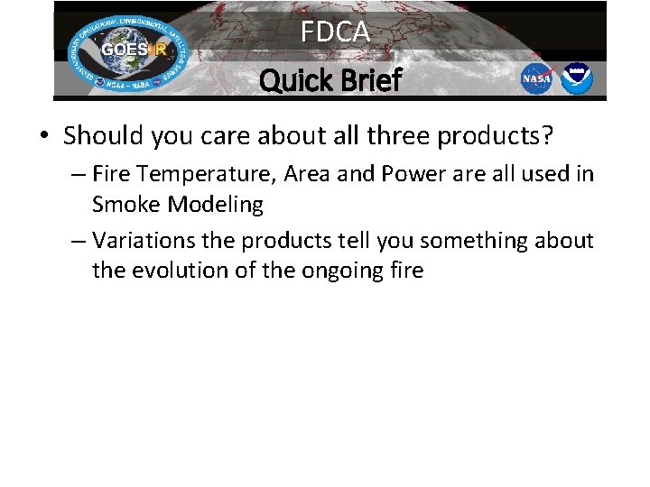 FDCA Quick Brief • Should you care about all three products? – Fire Temperature,
