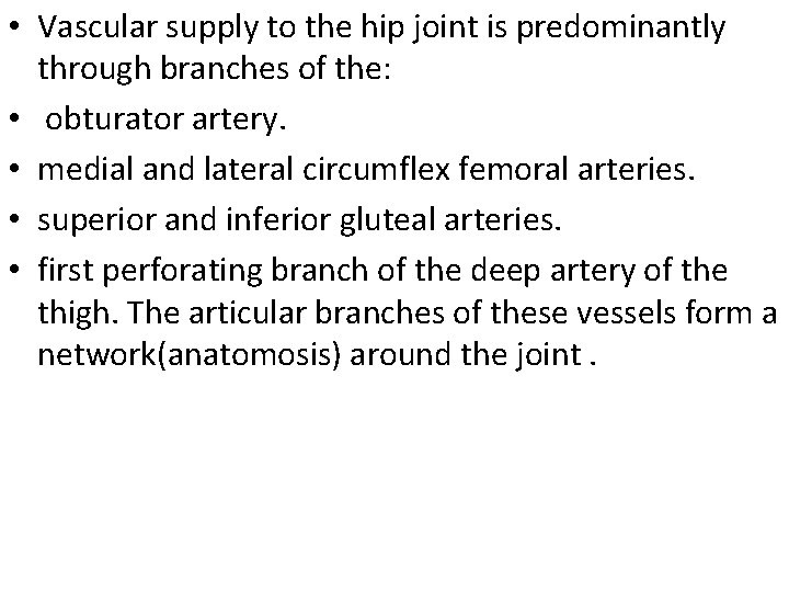  • Vascular supply to the hip joint is predominantly through branches of the:
