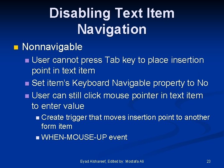 Disabling Text Item Navigation n Nonnavigable User cannot press Tab key to place insertion