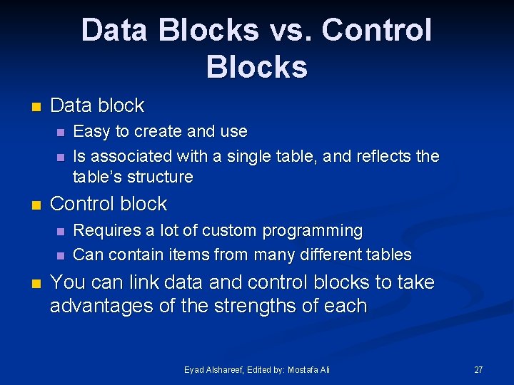 Data Blocks vs. Control Blocks n Data block n n n Control block n