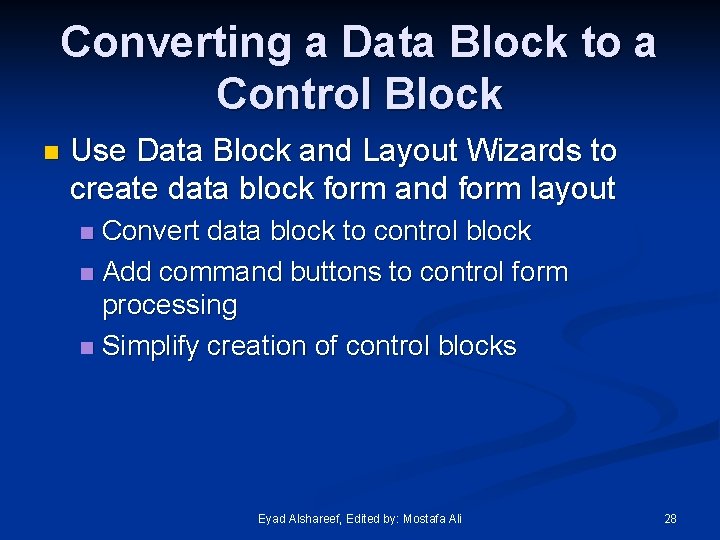 Converting a Data Block to a Control Block n Use Data Block and Layout