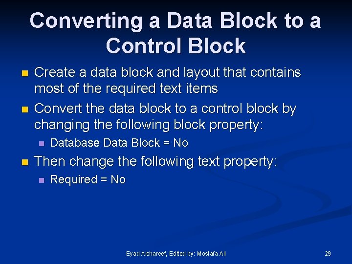 Converting a Data Block to a Control Block n n Create a data block