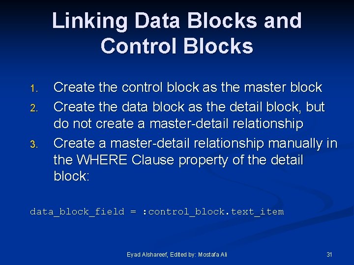 Linking Data Blocks and Control Blocks 1. 2. 3. Create the control block as