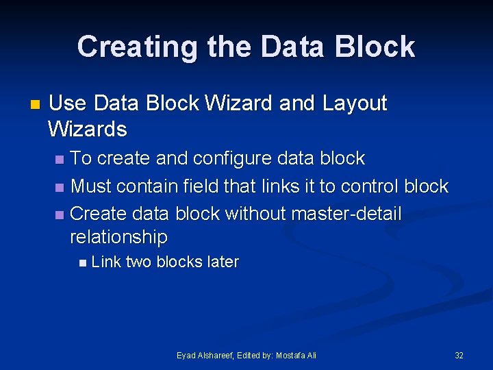 Creating the Data Block n Use Data Block Wizard and Layout Wizards To create