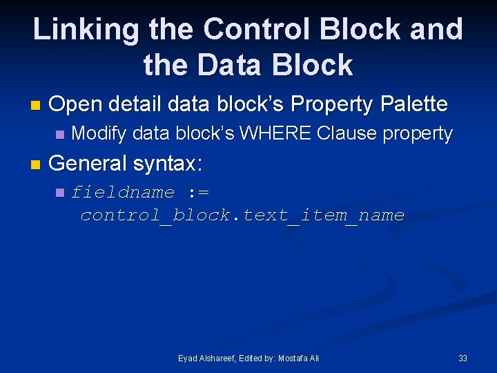 Linking the Control Block and the Data Block n Open detail data block’s Property