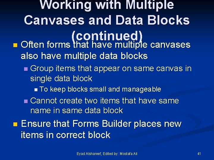 n Working with Multiple Canvases and Data Blocks (continued) Often forms that have multiple
