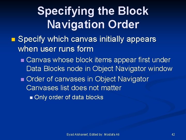 Specifying the Block Navigation Order n Specify which canvas initially appears when user runs