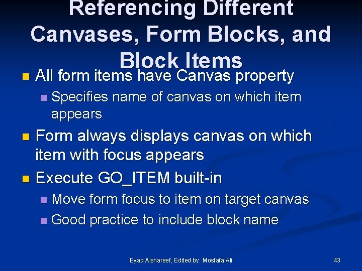 Referencing Different Canvases, Form Blocks, and Block Items n All form items have Canvas