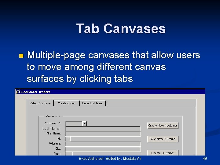 Tab Canvases n Multiple-page canvases that allow users to move among different canvas surfaces