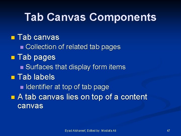 Tab Canvas Components n Tab canvas n n Tab pages n n Surfaces that