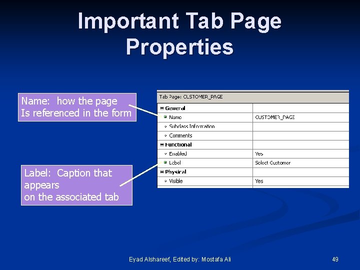 Important Tab Page Properties Name: how the page Is referenced in the form Label:
