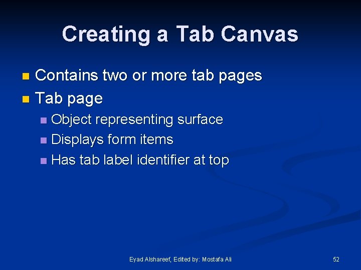 Creating a Tab Canvas Contains two or more tab pages n Tab page n