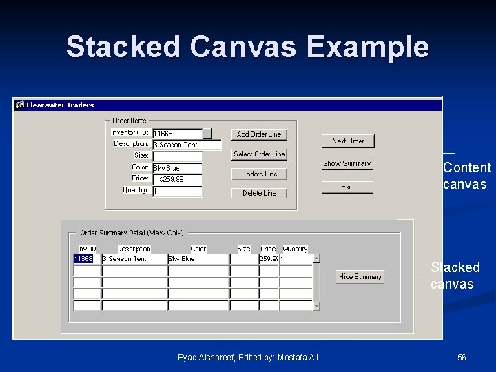 Stacked Canvas Example Content canvas Stacked canvas Eyad Alshareef, Edited by: Mostafa Ali 56