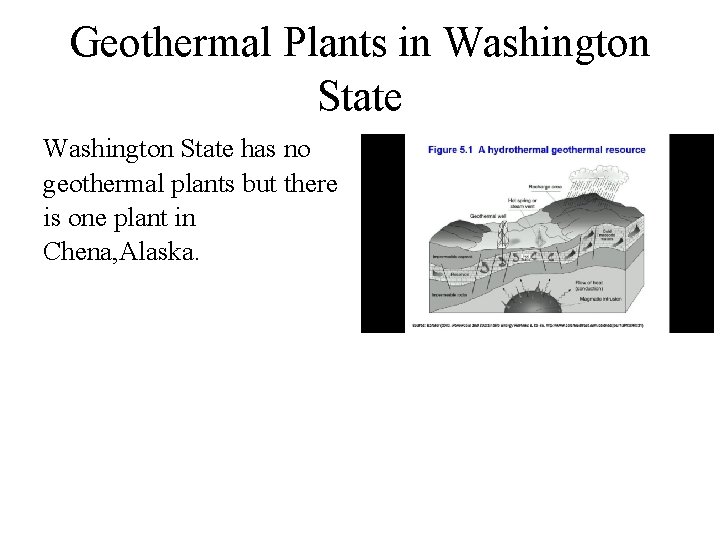 Geothermal Plants in Washington State has no geothermal plants but there is one plant