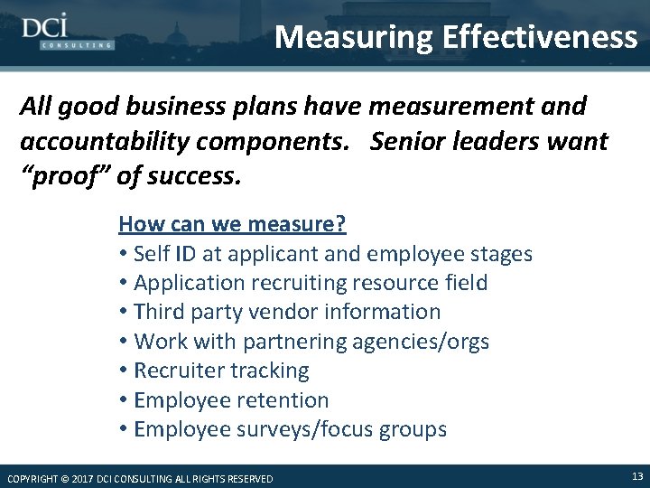 Measuring Effectiveness All good business plans have measurement and accountability components. Senior leaders want