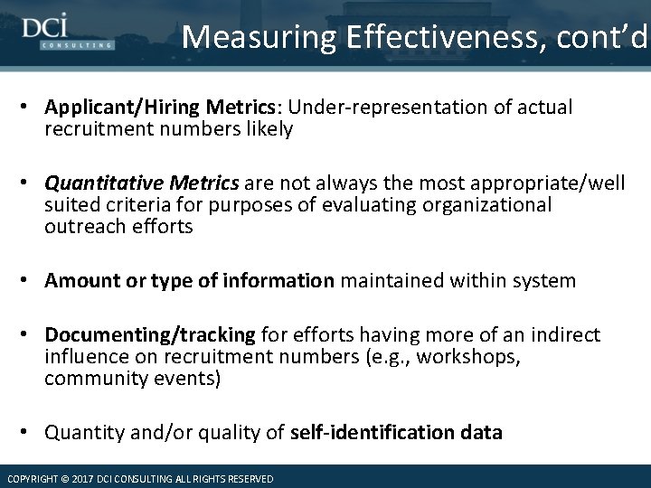 Measuring Effectiveness, cont’d Concerns with Required Criteria • Applicant/Hiring Metrics: Under-representation of actual recruitment