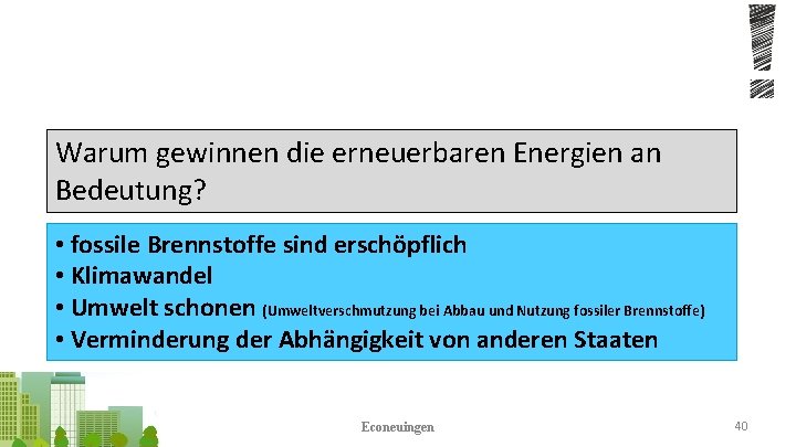 Warum gewinnen die erneuerbaren Energien an Bedeutung? • fossile Brennstoffe sind erschöpflich • Klimawandel