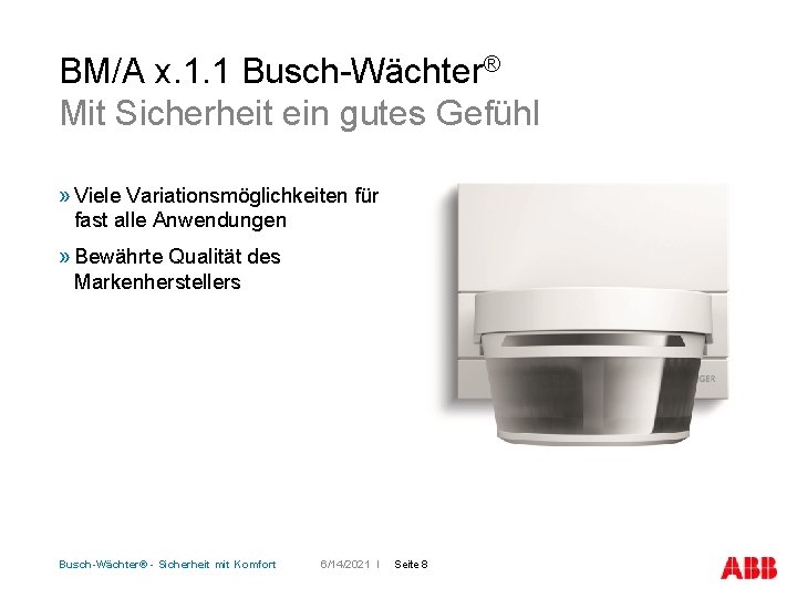 BM/A x. 1. 1 Busch-Wächter® Mit Sicherheit ein gutes Gefühl » Viele Variationsmöglichkeiten für