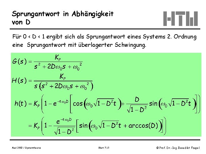 Sprungantwort in Abhängigkeit von D Für 0 < D < 1 ergibt sich als