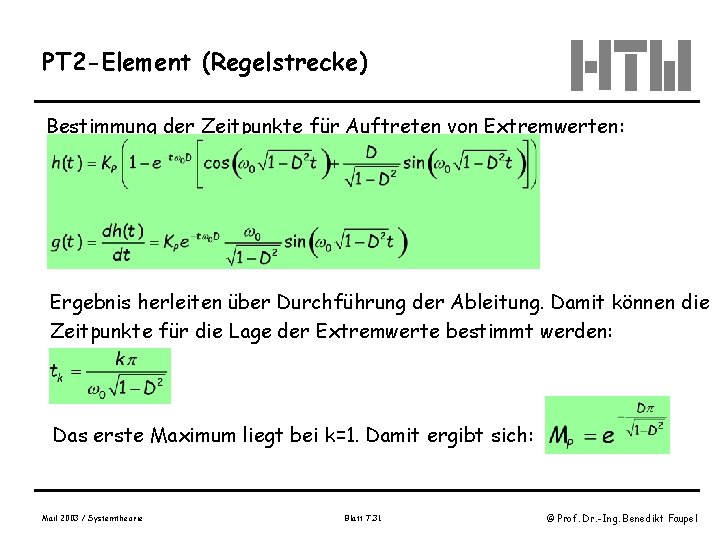 PT 2 -Element (Regelstrecke) Bestimmung der Zeitpunkte für Auftreten von Extremwerten: Ergebnis herleiten über