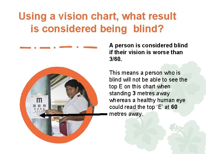 Using a vision chart, what result is considered being blind? A person is considered