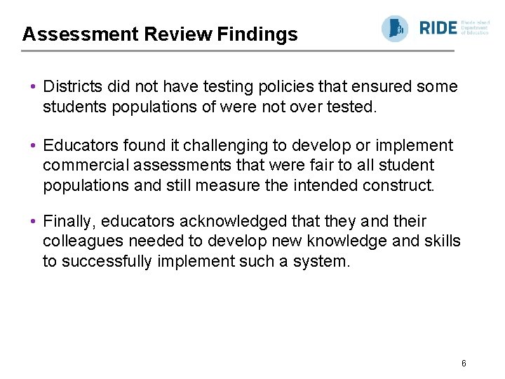 Assessment Review Findings • Districts did not have testing policies that ensured some students