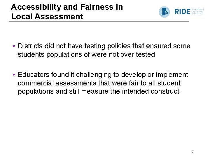 Accessibility and Fairness in Local Assessment • Districts did not have testing policies that