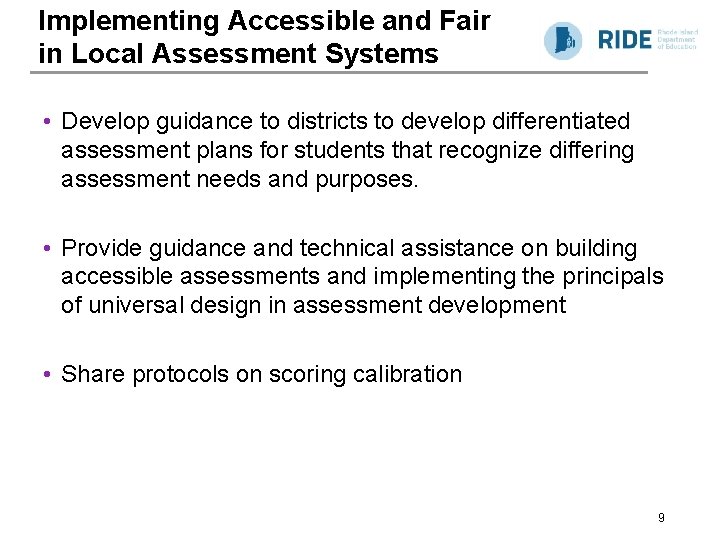 Implementing Accessible and Fair in Local Assessment Systems • Develop guidance to districts to