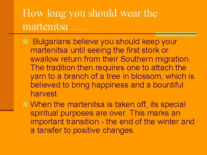 How long you should wear the martenitsa …… n Bulgarians believe you should keep