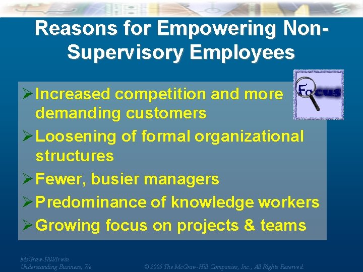 Reasons for Empowering Non. Supervisory Employees Ø Increased competition and more demanding customers Ø