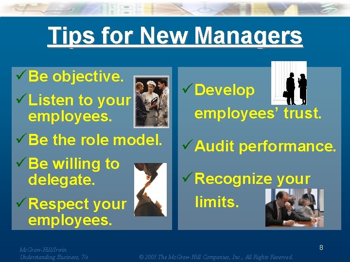 Tips for New Managers ü Be objective. ü Listen to your employees. ü Be