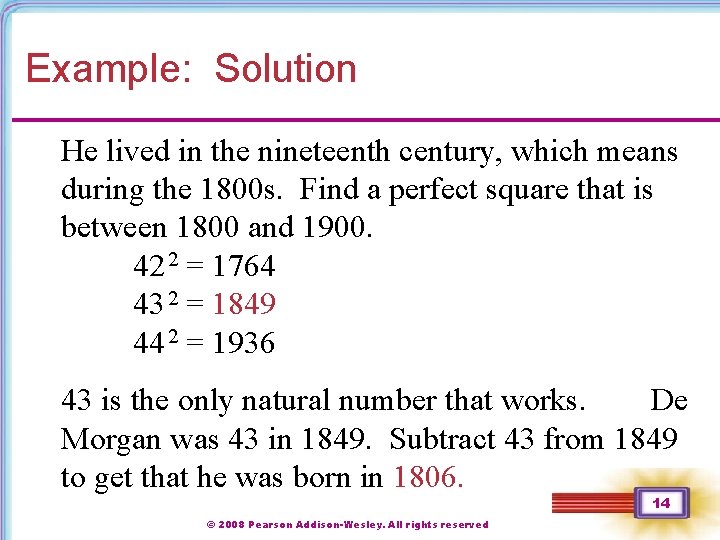 Example: Solution He lived in the nineteenth century, which means during the 1800 s. Example: Solution He lived in the nineteenth century, which means during the 1800 s.