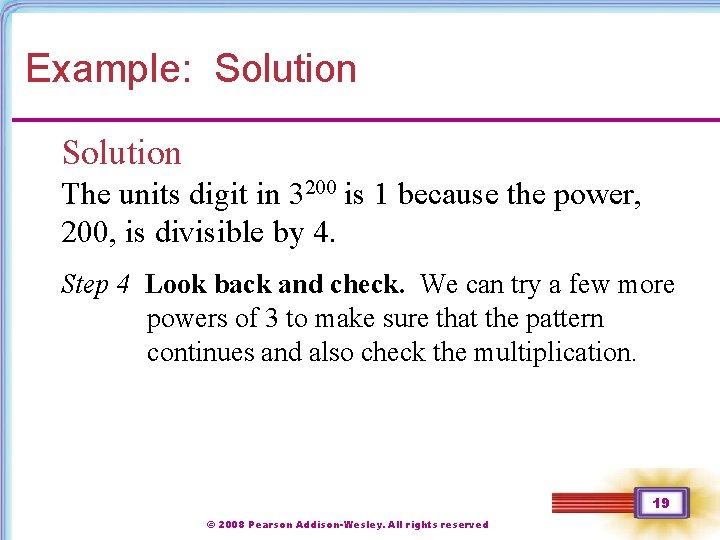 Example: Solution The units digit in 3200 is 1 because the power, 200, is Example: Solution The units digit in 3200 is 1 because the power, 200, is