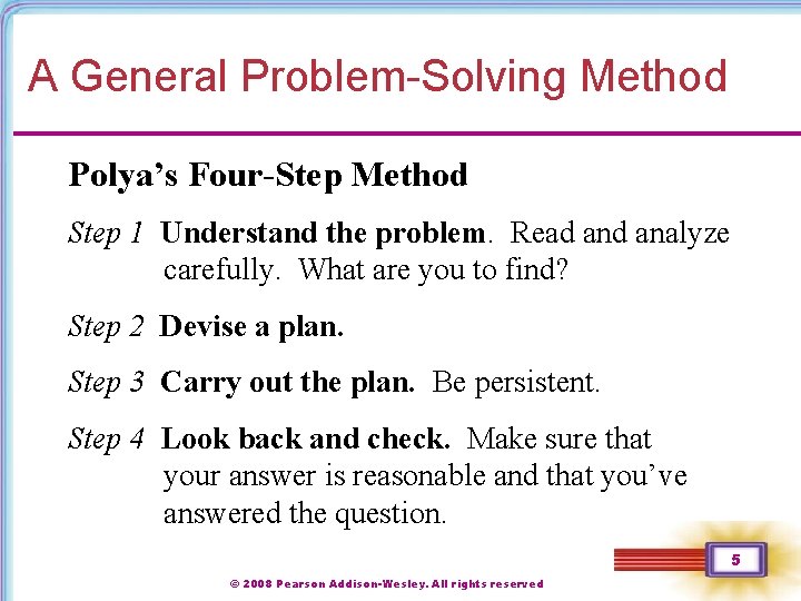 A General Problem-Solving Method Polya’s Four-Step Method Step 1 Understand the problem. Read analyze A General Problem-Solving Method Polya’s Four-Step Method Step 1 Understand the problem. Read analyze