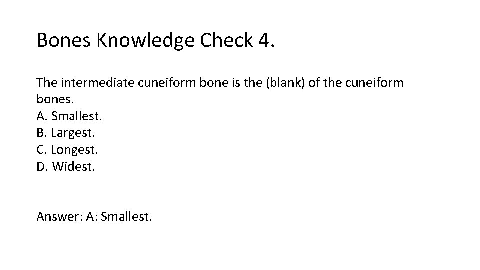 Bones Knowledge Check 4. The intermediate cuneiform bone is the (blank) of the cuneiform