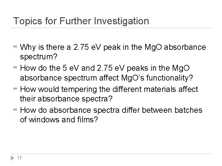 Topics for Further Investigation Why is there a 2. 75 e. V peak in