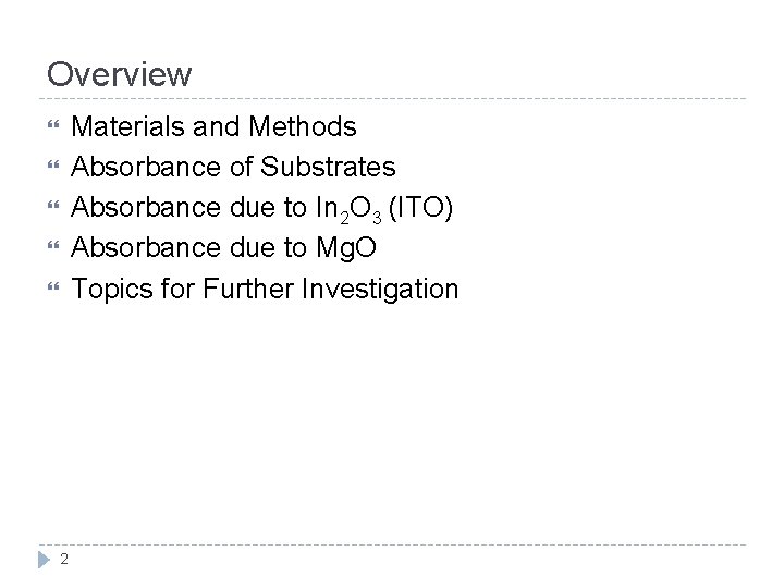 Overview Materials and Methods Absorbance of Substrates Absorbance due to In 2 O 3