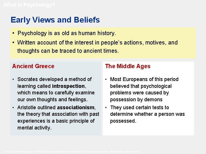 What Is Psychology? Early Views and Beliefs • Psychology is as old as human