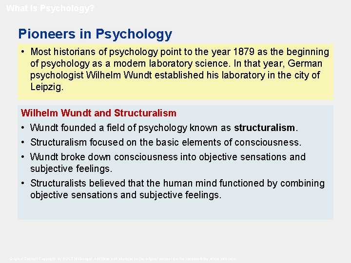 What Is Psychology? Pioneers in Psychology • Most historians of psychology point to the