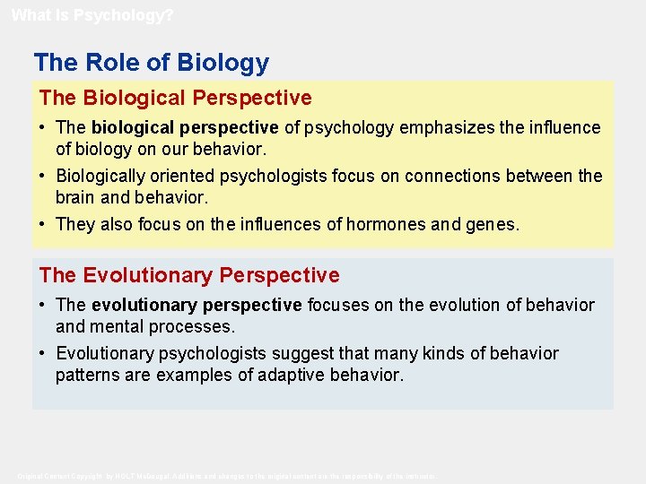 What Is Psychology? The Role of Biology The Biological Perspective • The biological perspective